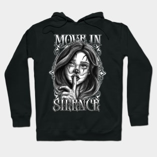 Move In Silence Hoodie